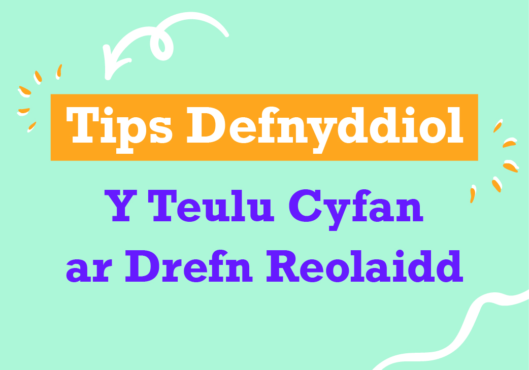 Tips Defnyddiol Y Teulu Cyfan ar Drefn Reolaidd